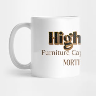 High Point Furniture Capital of The world North Carolina Mug